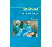 Get Through MRCOG Part 2: MCQs