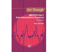 Get Through: MRCPCH Part 2: Data Interpretation Questions: Data Interpretation Questions, second edition