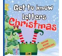 Get to Know Letters Christmas: Rhyme Book for Toddlers: Seasonal poetry for kids ; Preschool Xmas poems ; Winter holiday abc ; Alphabet learning for children ; Educational stocking stuffer