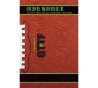 Get To The Football Rookie Workbook: Learn it. Track it. Build on it.