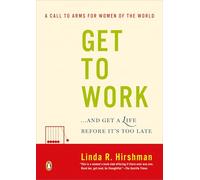 Get to Work: . . . And Get a Life, Before It's Too Late