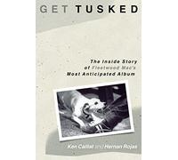 Get Tusked: The Inside Story of Fleetwood Mac's Most Anticipated Album