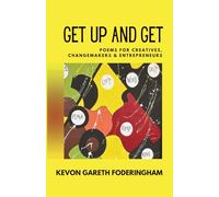 Get Up and Get: Poems for Creatives, Changemakers and Entrepreneurs