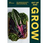 Get Up and Grow : Herb, Vegetable and Fruit Growing Projects for Both Indoors and Outdoors, from She Grows Veg