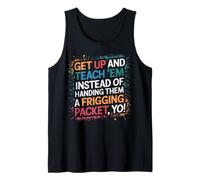 Get Up and Teach Em Motivational for Educators Tank Top