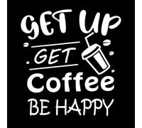 get up get Coffee be Happy Typography Coffee Ready Wall Decals PVC 67.2x71.4cm Do not Damage The Wall Surface White