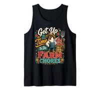 Get up its time to do Farm Chores,Funny Farmer Farming Lover Tank Top