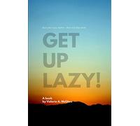 Get Up Lazy!: Kick your Lazy Habits- Best Self Help Book