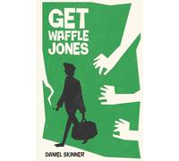 Get Waffle Jones: A darkly funny London crime caper about love, lies and a big bag of drugs