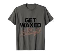Get Waxed Get Beautiful, Wax Specialist Hair Removal T-Shirt