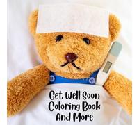 Get Well Soon Coloring Book For Kids: Includes Feel Better Mazes, Word Search Puzzles And Over 60 Coloring Pages - Get Well Soon Gifts For Kids