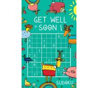 Get well soon - Sudoku: Uplifting Activity Book with over 180 Puzzles | easy - normal - difficult - extreme | Positive Energy Gift For People Recovering | For Teens & Adults