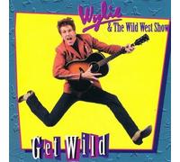 Get Wild by Wylie & Wild West Show