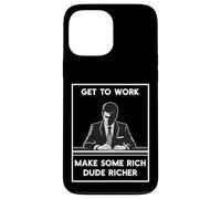 Get Work Make Rich Dude Richer Employment Anti Capitalist Case for iPhone 13 Pro Max