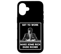 Get Work Make Rich Dude Richer Employment Anti Capitalist Case for iPhone 16