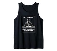 Get Work Make Rich Dude Richer Employment Anti Capitalist Tank Top