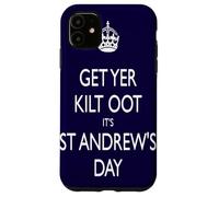 Get Yer Kilt Oot Its St Andrews Day White Text Case for iPhone 11