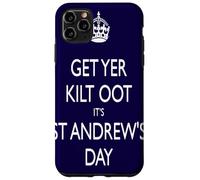 Get Yer Kilt Oot Its St Andrews Day White Text Case for iPhone 11 Pro Max