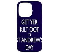 Get Yer Kilt Oot Its St Andrews Day White Text Case for iPhone 14 Pro