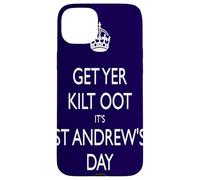 Get Yer Kilt Oot Its St Andrews Day White Text Case for iPhone 15 Plus
