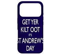 Get Yer Kilt Oot Its St Andrews Day White Text Case for iPhone 17 Pro