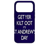 Get Yer Kilt Oot Its St Andrews Day White Text Case for iPhone 17 Pro Max