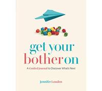 Get Your Bother On: A Guided Journal to Discover What’s Next