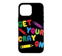 Get Your Cray on Teacher Outfit It's The First Day Of School Case for iPhone 16 Pro Max