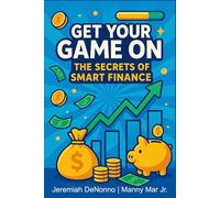 Get Your Game On: The Secrets of Smart Finance
