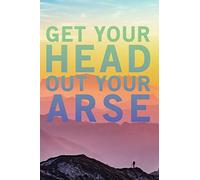 Get Your Head Out Your Ass: Cute Lined Notebook