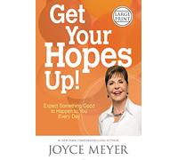 Get Your Hopes Up!: Expect Something Good to Happen to You Every Day
