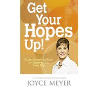Get Your Hopes Up!: Expect Something Good to Happen to You Every Day