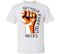 Get Your Knee Off Our Necks Shirt, T-Shirt(Medium)