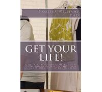 Get Your Life!: A Quick & Easy Guide to Help You Set Your Goals and Write Personal Mission & Vision Statements to Live Your Dreams: Volume 1 (Tools for Living)