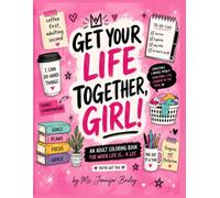 Get Your Life Together Girl: A coloring book