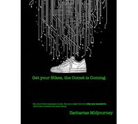 Get Your Nikes, The Comet is Coming.: A Sacred Text Written by a Machine and Published by a Human Who Refused to Read It (Divine Interference: The Authorized Errors)