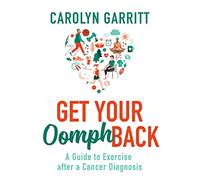 Get Your Oomph Back: A guide to exercise after a cancer diagnosis
