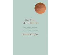 Get Your Sh*t Together: The New York Times Bestseller (A No F*cks Given Guide)