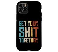 Get Your Shit Together Anti-War Political Statement Case for iPhone 11 Pro