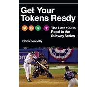 Get Your Tokens Ready: The Late 1990s Road to the Subway Series