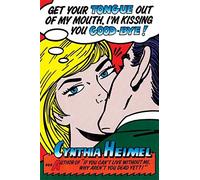 Get Your Tongue Out of My Mouth, I'm Kissing You Good-Bye