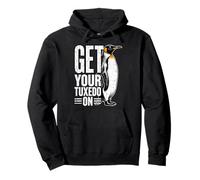 Get Your Tuxedo On Penguin Funny Pun Pullover Hoodie