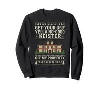 Get Your Ugly Yella No-Good Keister Off My Property Movie Sweatshirt