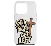 Get Yourself Right or Get Left/Christian Rapture Case for iPhone 13 Pro
