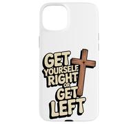 Get Yourself Right or Get Left/Christian Rapture Case for iPhone 15 Plus