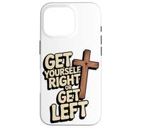 Get Yourself Right or Get Left/Christian Rapture Case for iPhone 16 Pro