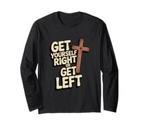Get Yourself Right or Get Left/Christian Rapture Long Sleeve T-Shirt
