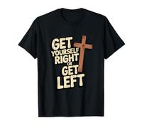Get Yourself Right or Get Left/Christian Rapture T-Shirt