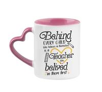 Getagift Behind Every Child who Believes in Themselves is a Teacher who belived in Them First, Heart Handle Coffee, Tea Mug. (Pink)