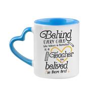 Getagift Behind Every Child who Believes in Themselves is a Teacher who belived in Them First, Heart Handle Coffee, Tea Mug. (Blue)